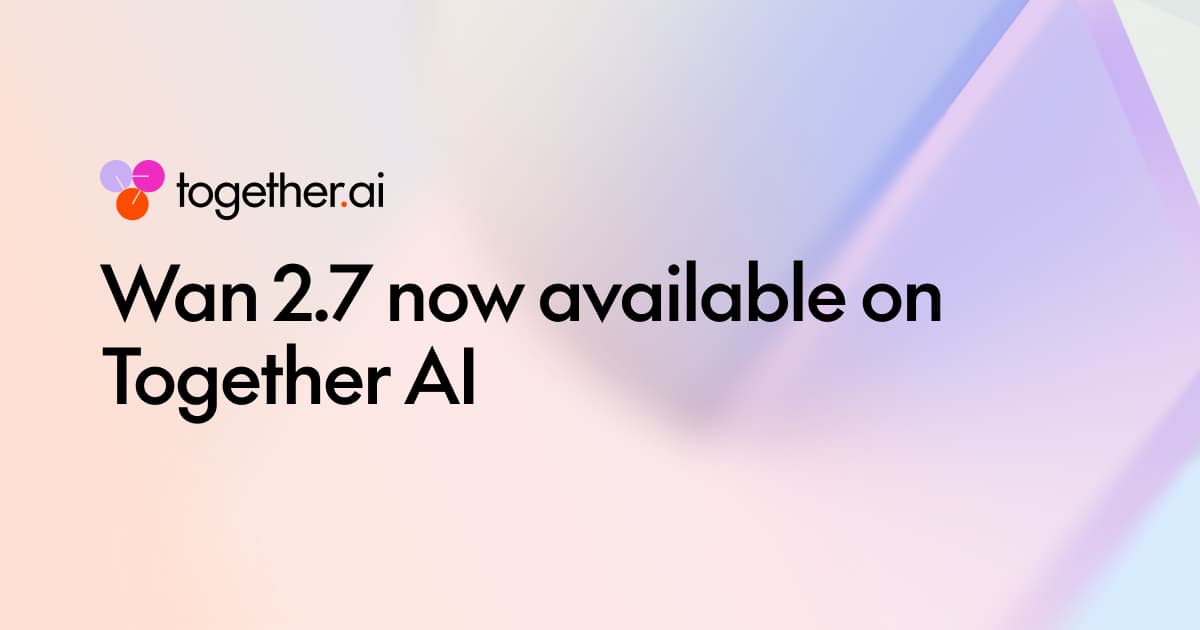 Набор видеомоделей Wan 2.7 стал доступен на платформе Together AI