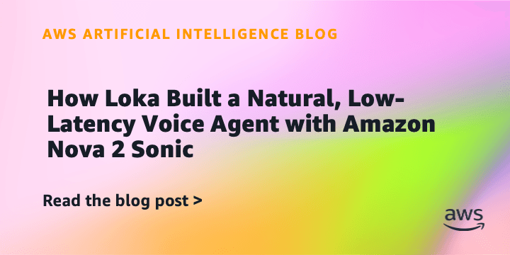 Loka разработала голосового AI‑агента с низкой задержкой на базе Amazon Nova 2 Sonic