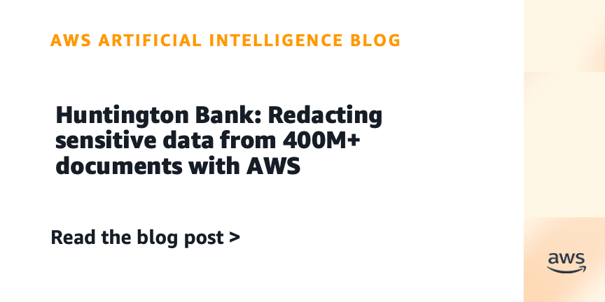 Huntington Bank обработал более 400 млн документов и автоматизировал редактирование чувствительных данных с помощью AWS