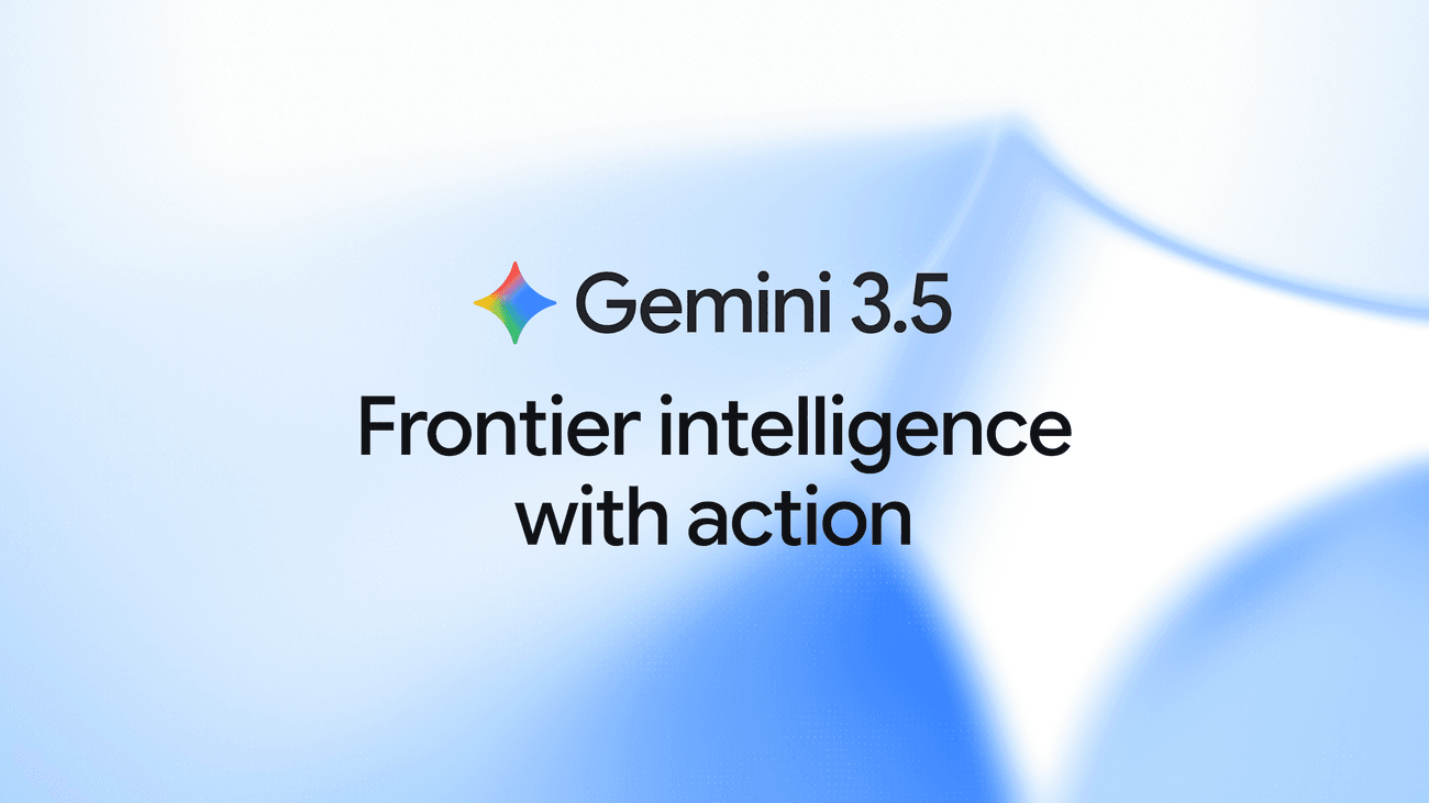 Google DeepMind представила Gemini 3.5 с фокусом на «frontier intelligence with action»